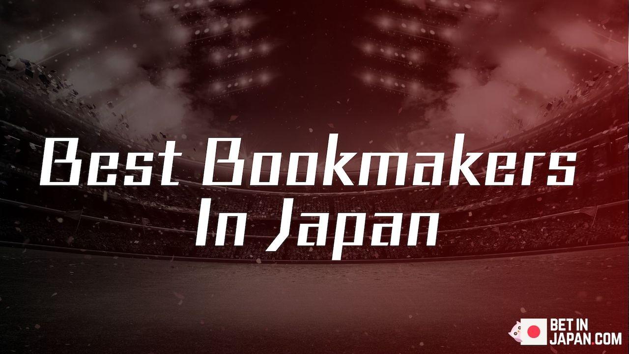Best bookmakers in japan2024